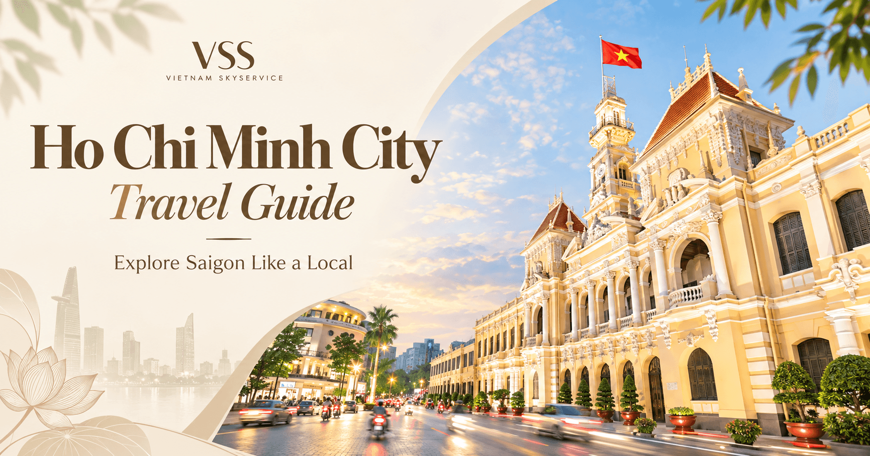 Ho Chi Minh City Travel Guide: Explore Saigon Like a Local